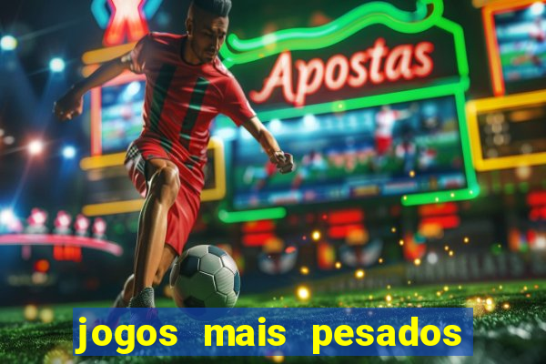 jogos mais pesados android 2024